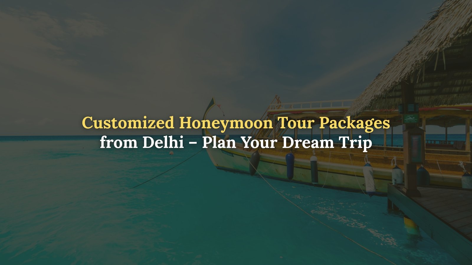 Honeymoon Tour Packages from Delhi